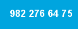 982 276 64 75
